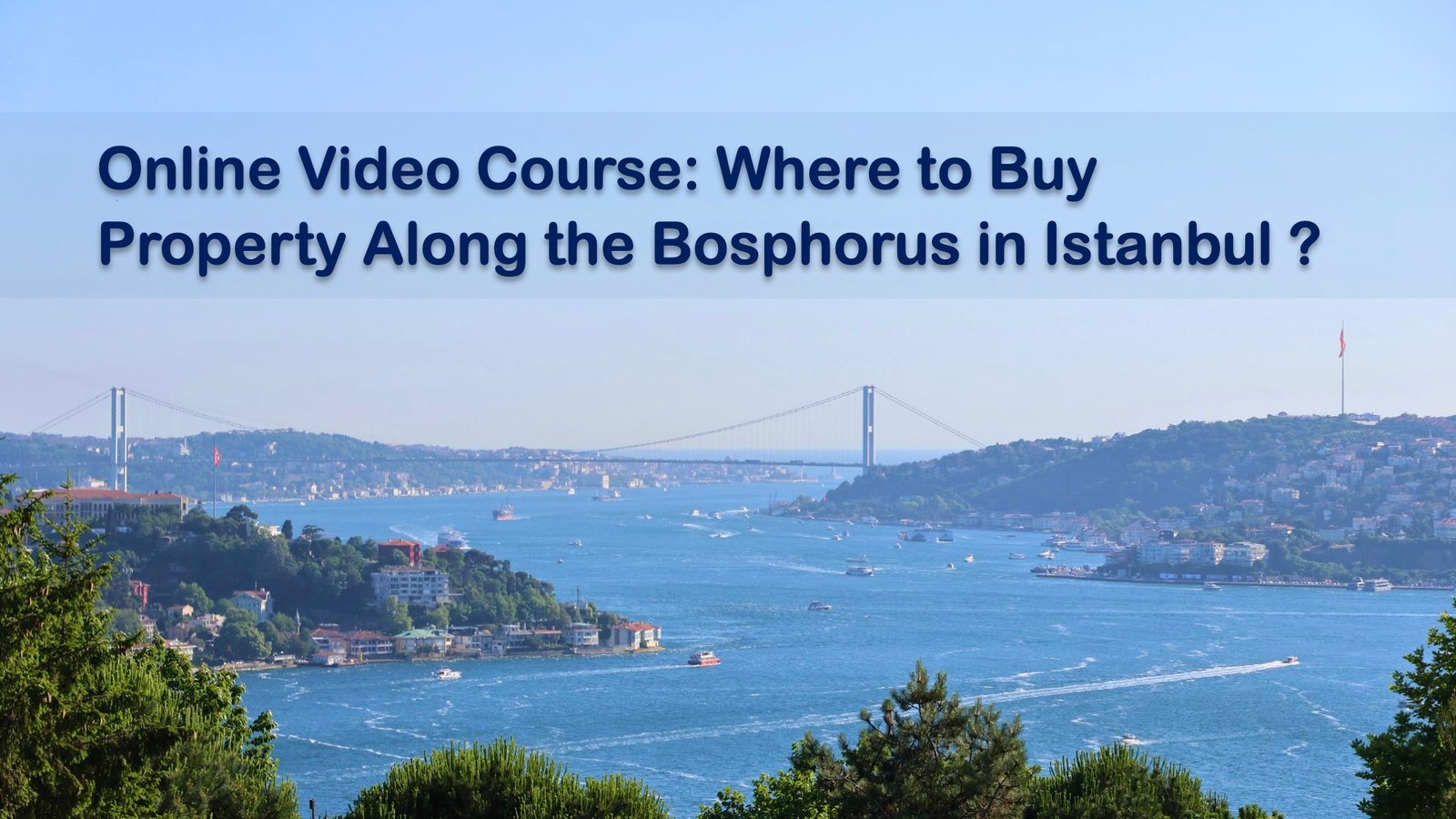 Where to Buy Property Along the Bosphorus in Istanbul ?